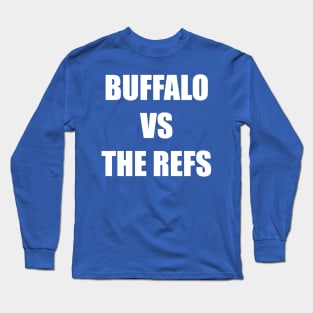 Buffalo vs. The Refs Long Sleeve T-Shirt